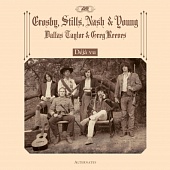CROSBY, STILLS, NASH & YOUNG — Deja Vu Alternates