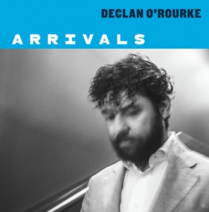 Declan O'Rourke — Arrivals