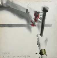Banco Del Mutuo Soccorso — Come In Un'Ultima Cena