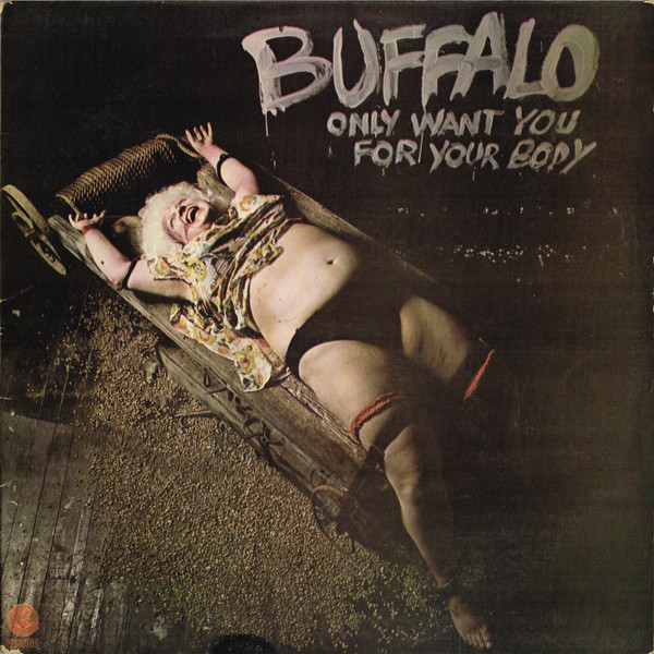 Buffalo — Only Want You For Your Body