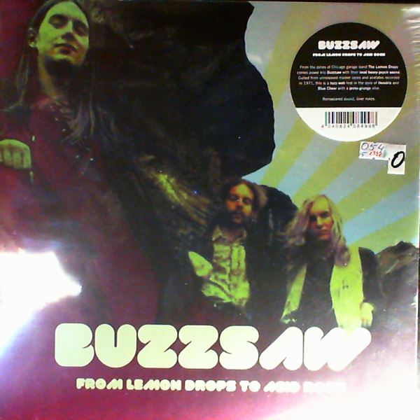 Buzzsaw — Buzzsaw - From Lemon Drops To Acid Rock