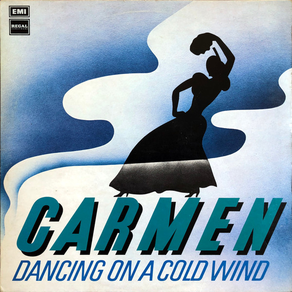 Carmen — Dancing On A Cold Wind