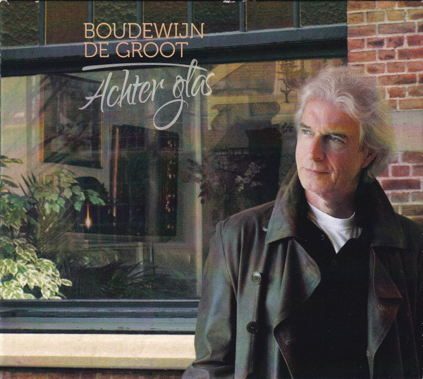 De Groot Boudewijn — Achter Glas