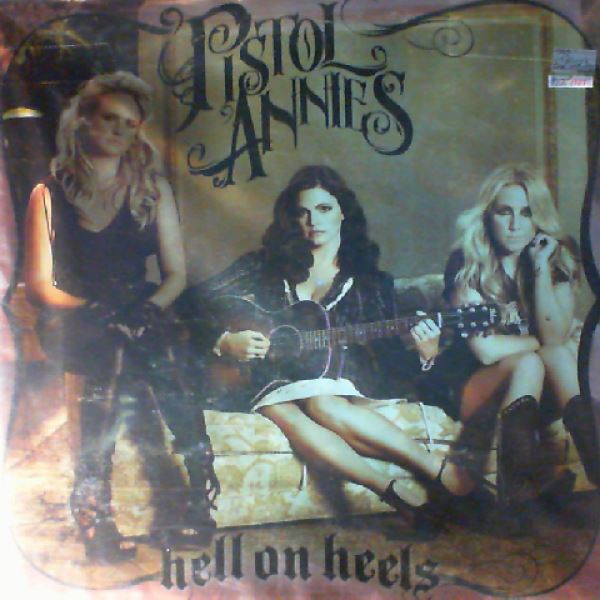 Pistol Annies — Hell On Heels