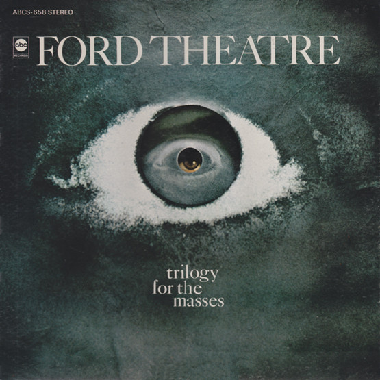 Ford Theatre — Trilogy For The Masses