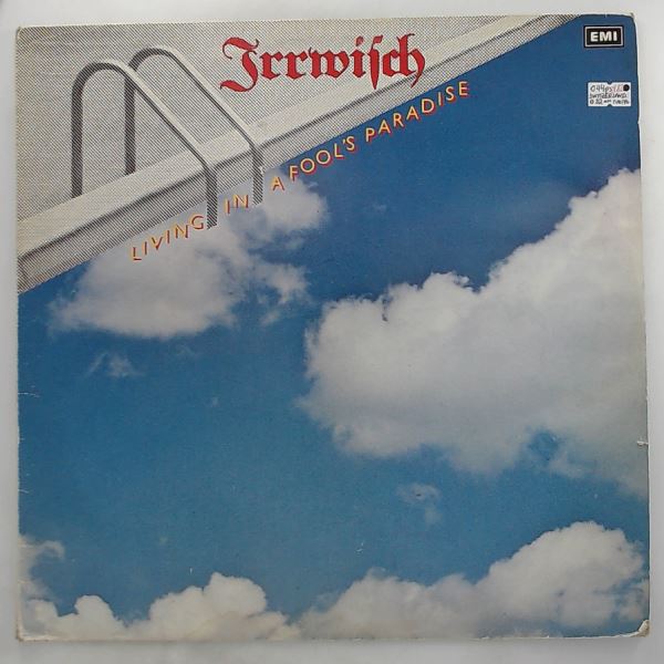 Irrwisch — Living In A Fool's Paradise
