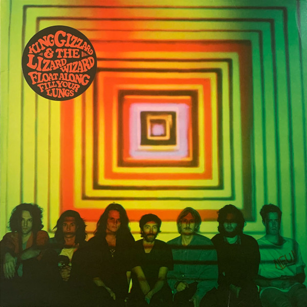King Gizzard & The Lizard Wizard — Float Along - Fill Your Lungs