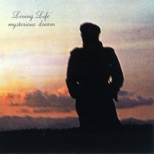 Living Life — Mysterious Dream