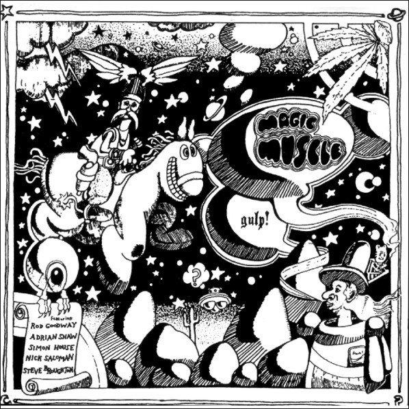 Magic Muscle (Schaw Adrian - Bevis Frond, Hawkwind; Brown A.; House Simon - High Tide; Huw Gower - Records; Twink - Pink Faires etc.) — Gulp!