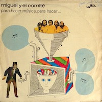 Miguel y el Comite — Para Hacer Musica, Para Hacer...