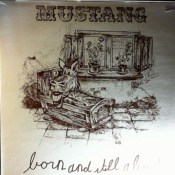 Mustang — Born And Still Alive!
