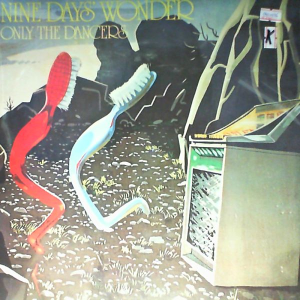 Nine Days Wonder — Only the dancers