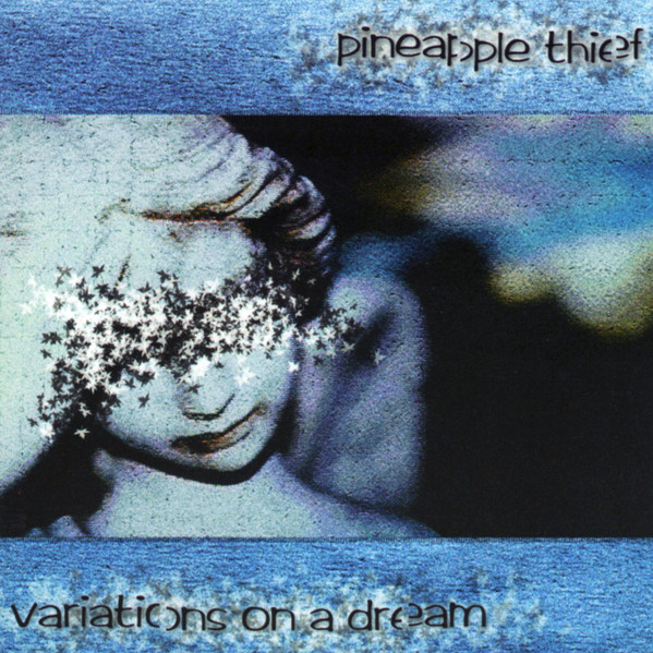 Pineapple Thief — Variations On A Dream