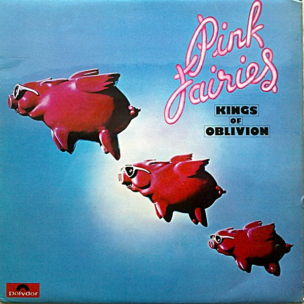Pink Fairies — Kings Of Oblivion