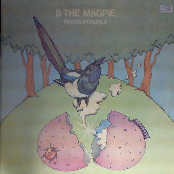 Pekka Pohjola ‎(Wigwam) — B The Magpie