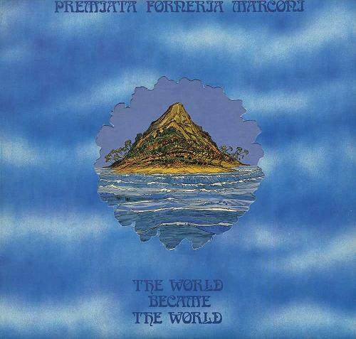 Premiata Forneria Marconi — The World Became The World
