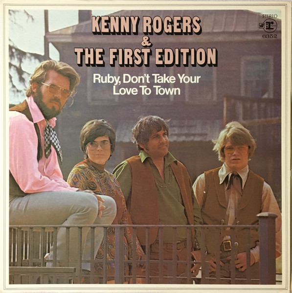Rogers Kenny & The First Edition — Ruby, Don't Take Your Love To Town