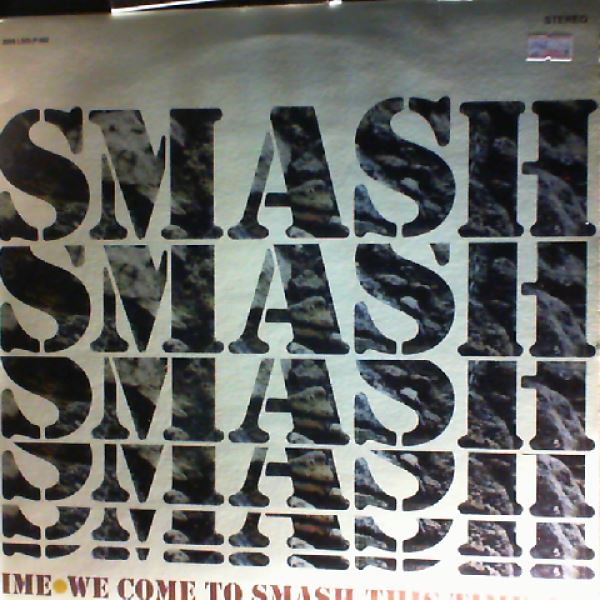 Smash — We Come To Smash This Time