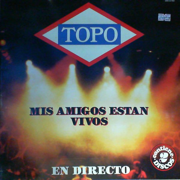 Topo — Mis Amigos Estan Vivos / En Directo
