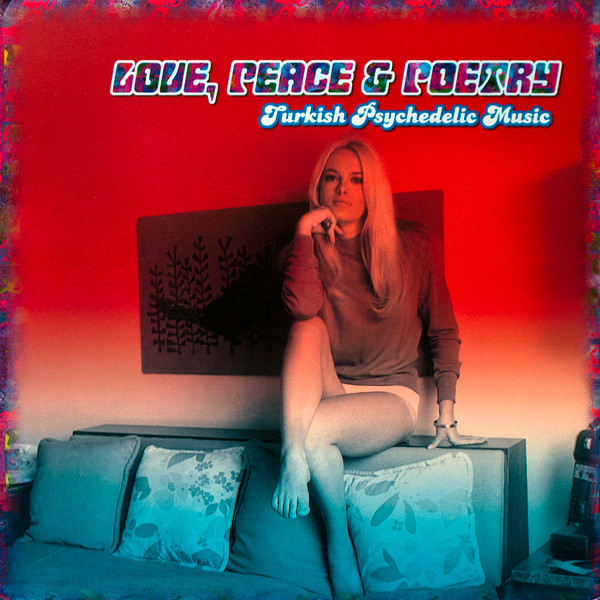Various Artists — Love, Peace & Poetry - Turkish Psychedelic Music