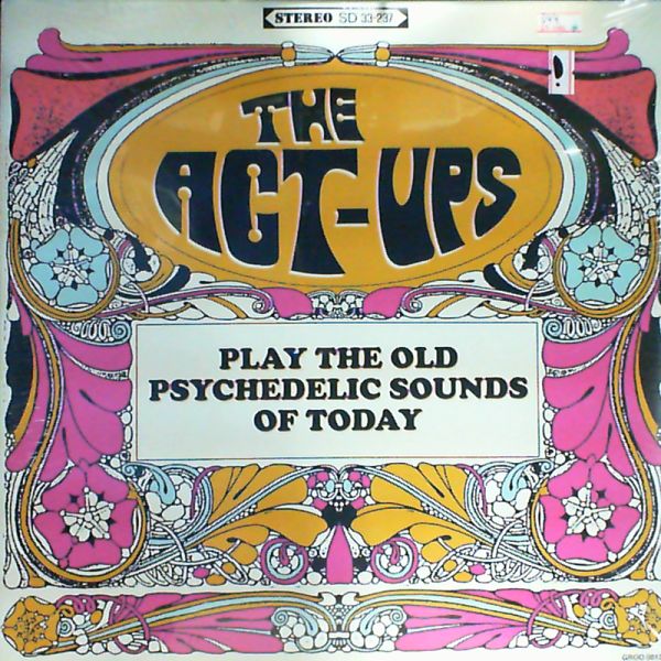 Act-Ups — Play The Old Psychedelic Sounds Of Today