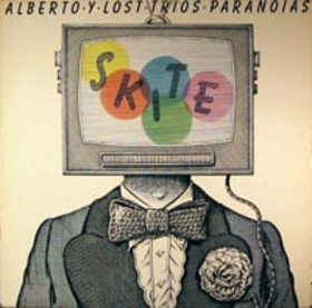 Alberto Y Lost Trios Paranoias — Skite