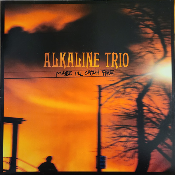 Alkaline Trio — Maybe I'll Catch Fire
