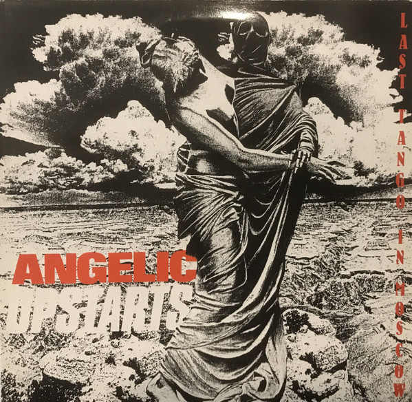Angelic Upstarts — Last Tango In Moscow