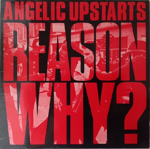 Angelic Upstarts — Reason Why