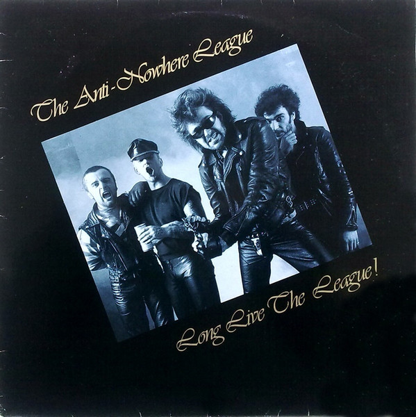 Anti-Nowhere League (Anti Nowhere League) — Long Live The League