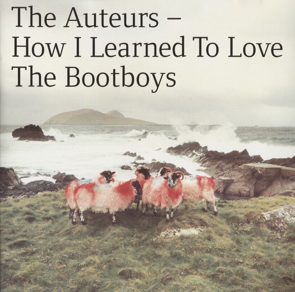 Auteurs — How I Learned To Love The Bootboys