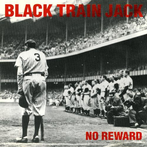 Black Train Jack — No Reward