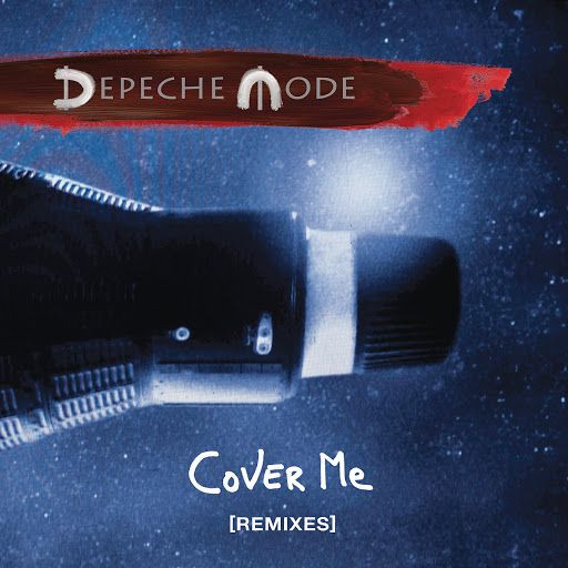 Depeche Mode — Cover Me [Remixes]