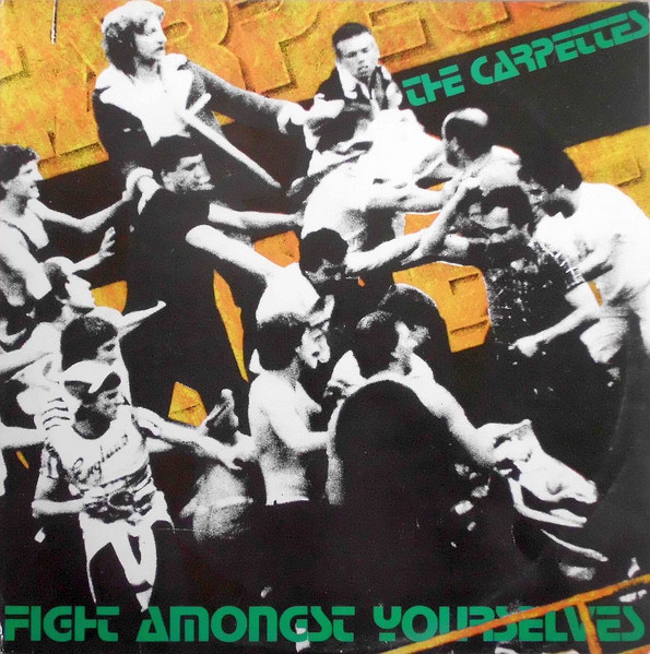 Carpettes — Fight Amongst Yourselves