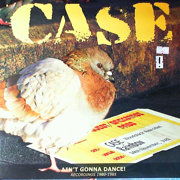 Case — Ain`t gonna dance! Recordings 1980-1985