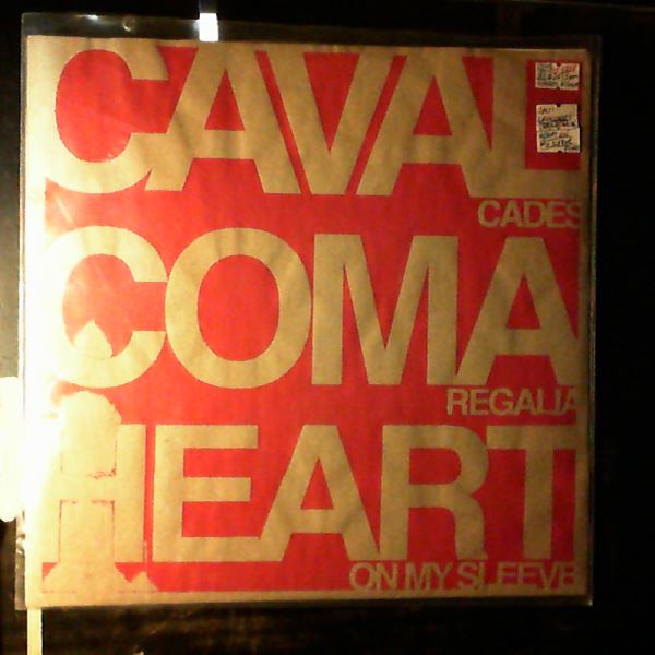 Cavalcades / Coma Regalia / Heart On My Sleeve — Cavalcades / Coma Regalia / Heart On My Sleeve