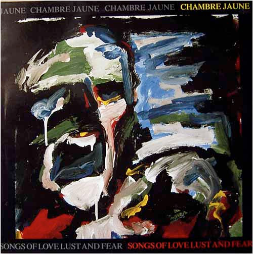 Chambre Jaune — Songs Of Love Lust And Fear