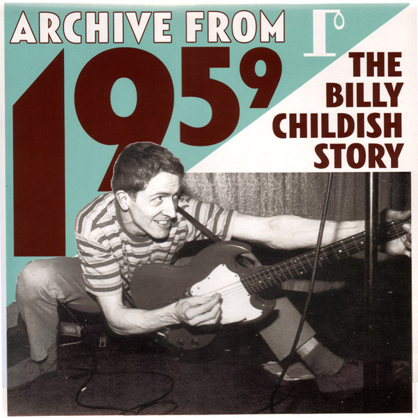 Childish Billy — Archive From 1959 - The Billy Childish Story