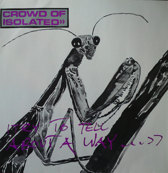 Crowd Of Isolated — I Try To Tell About A Way...