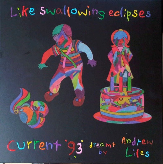 Current 93 Dreamt By Liles Andrew — Like Swallowing Eclipses (Dreamt By Liles Andrew)