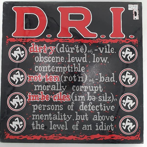 D.R.I. (DRI / DxRxIx / Dirty Rotten Imbeciles) — Definition