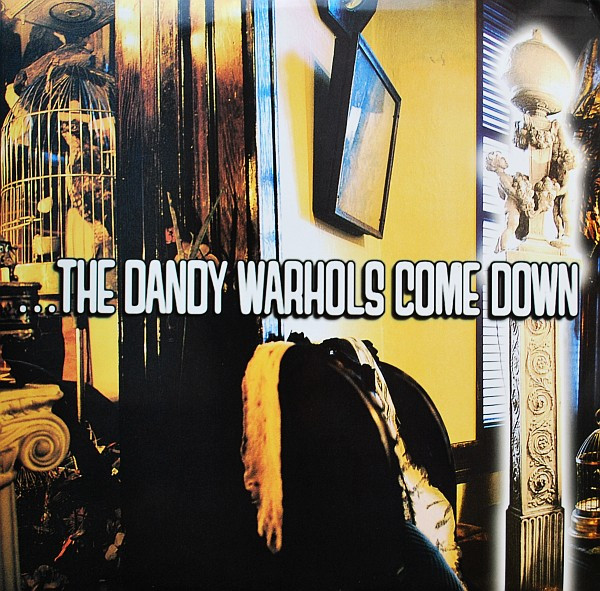 Dandy Warhols — Dandy Warhols Come Down