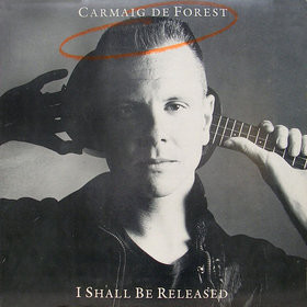 De Forest Carmaig — I Shall Be Released
