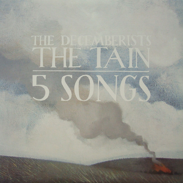 Decemberists — Tain / 5 Songs