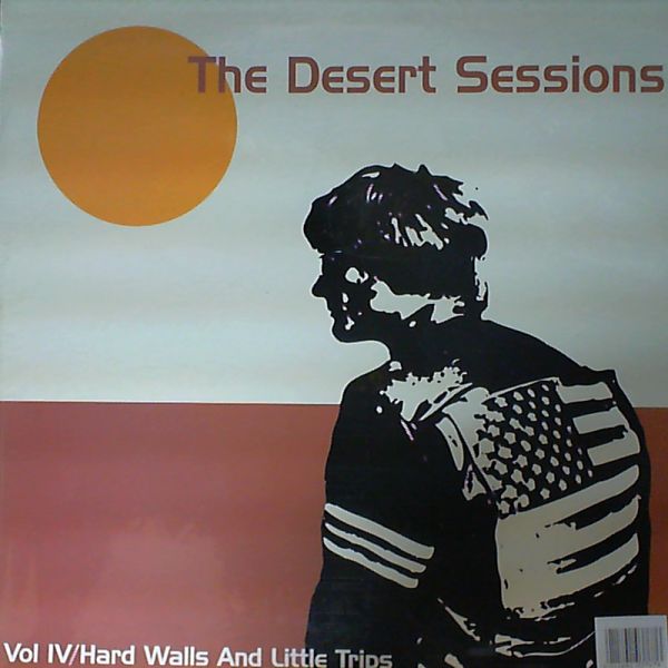 Desert Sessions (Queens Of The Stone Age, Kyuss, Harvey PJ) — Vol 3: Set Coordinates For The White Dwarf / Vol 4: Hard Walls And Little Trips