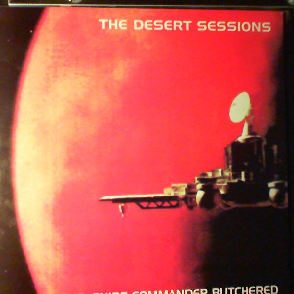 Desert Sessions (Queens Of The Stone Age, Kyuss, Harvey PJ) — Vol I. Instrumental Driving Music For Felons / Vol II. Status: Ships Commander Butchered