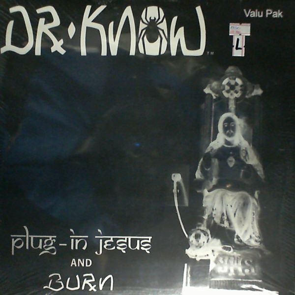 Dr. Know (Bad Brains) — Plug In Jesus And Burn. Valu Pak