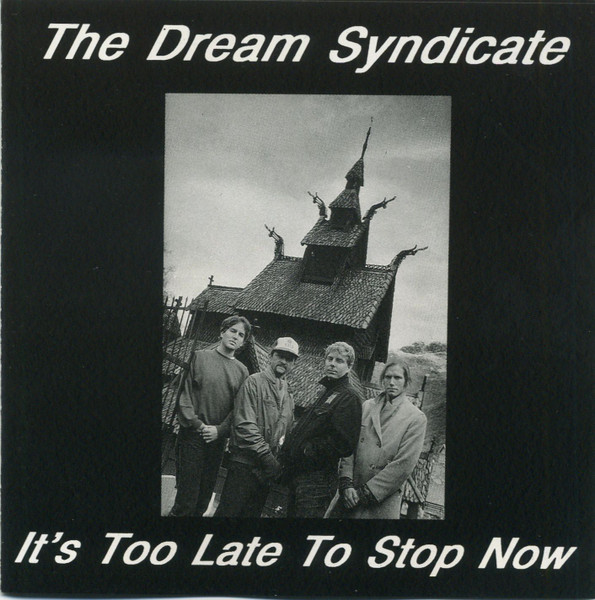 Dream Syndicate — It's Too Late To Stop Now