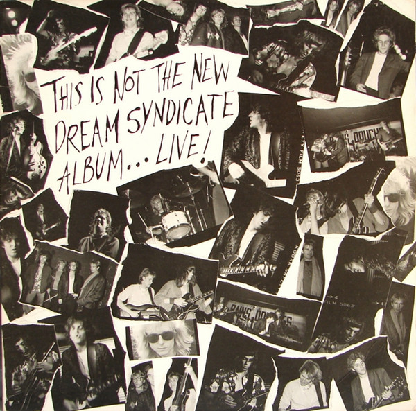 Dream Syndicate — This Is Not The New Dream Syndicate Album... Live!