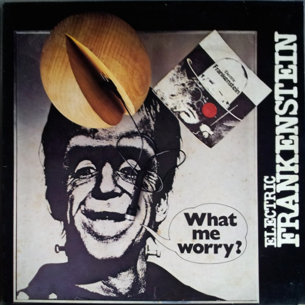 Electric Frankenstein — What me worry?
